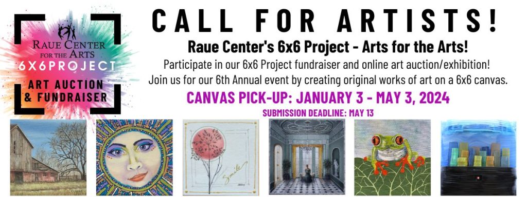 6×6 ARTIST CALL – Raue Center For The Arts